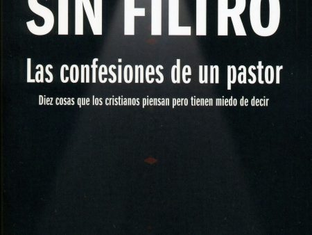 Sin filtro: Las confesiones de un pastor - Craig Groeschel For Sale