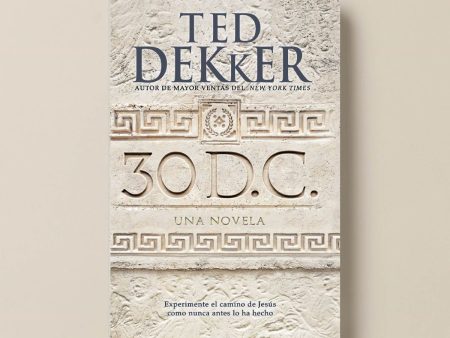 30 D.C una novela: experimenta el camino de Jesús - Ted Dekker Hot on Sale