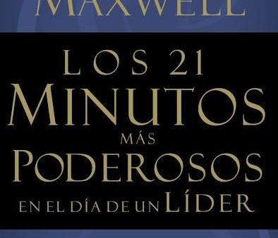 21 Minutos mas poderosos en el dia de un lider - John Maxwell Online